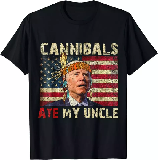Cannibals Ate My Uncle USA Flag Biden Saying Funny Trump 2024 T-Shirt