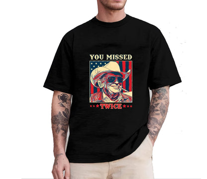 You Missed Trump T- Shirt